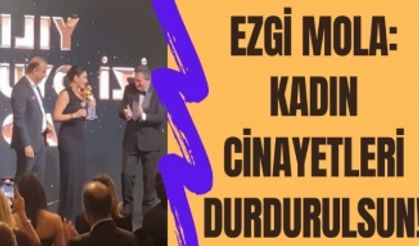 "Yılın En İyi Kadın Oyuncusu" Ezgi Mola'dan mesaj: Ödülümü cinayete kurban giden kadınlara adıyorum