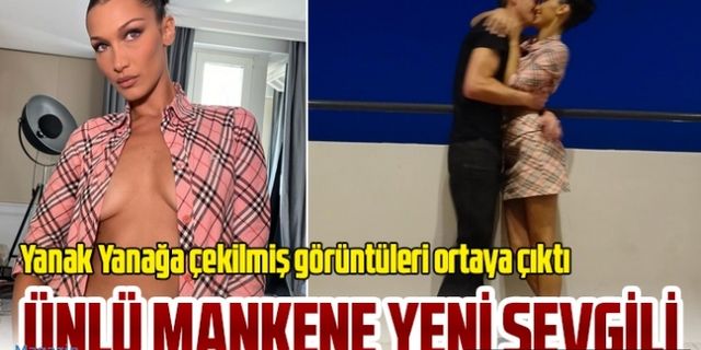 Bella Hadid yeni sevgilisiyle el ele yanak yanağa görüntülendi