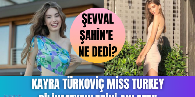 Miss Turkey 2021 finalisti Kayra Türkoviç'ten olay röportaj!