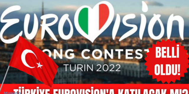 Türkiye Eurovision 2022'de olacak mı? Karar verildi...