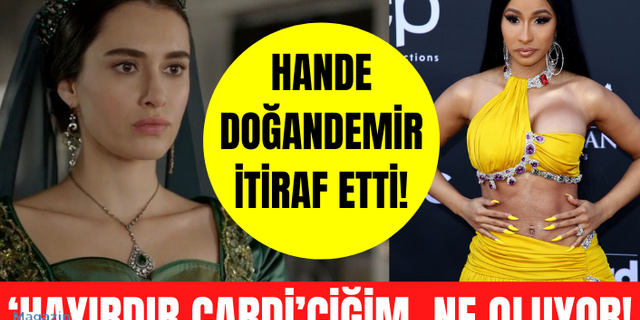 Hande Doğandemir: Cardi B bana taktı