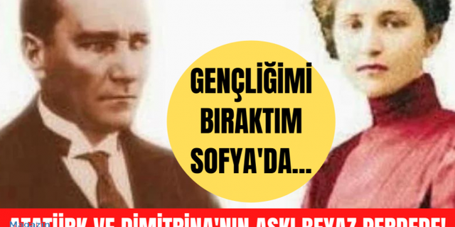 Atatürk ve Dimitrina'nın aşk hikayesi sinemaya uyarlanacak!