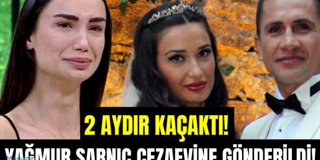 2 aydır aranan Yağmur Sarnıç, Bakırköy Kadın Cezaevi'ne gönderildi
