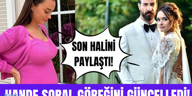 7 aylık hamile olan Hande Soral, son halini paylaştı!