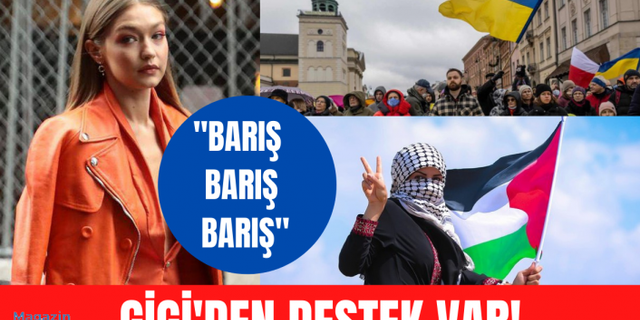 Gigi Hadid'den Ukrayna ve Filistin'e destek!