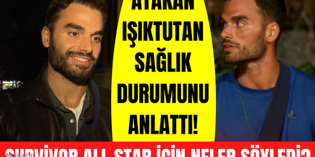 Sakatlığı nedeniyle Survivor All Star'dan diskalifiye olan Atakan Işıktutan sağlık durumunu anlattı!