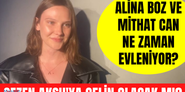 Alina Boz ve Mithat Can Özer ne zaman evleniyor? Alina Boz Sezen Aksu'ya gelin olacak mı?