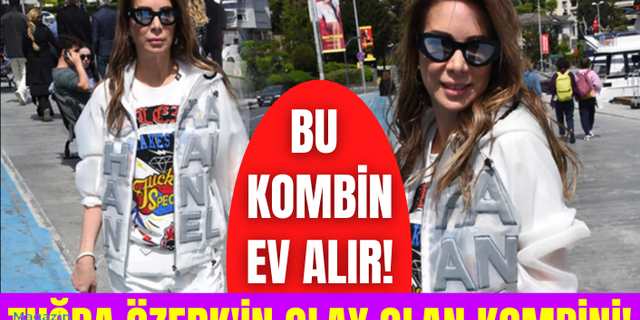Tuğba Özerk’in yürüyüş kombininin fiyatı şoke etti
