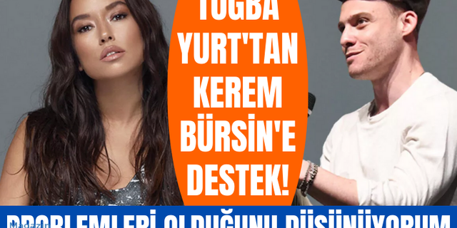 Tuğba Yurt'tan Kerem Bürsin'in 'Yabancı oyuncular kendilerini bir şey sanmıyor' sözlerine destek