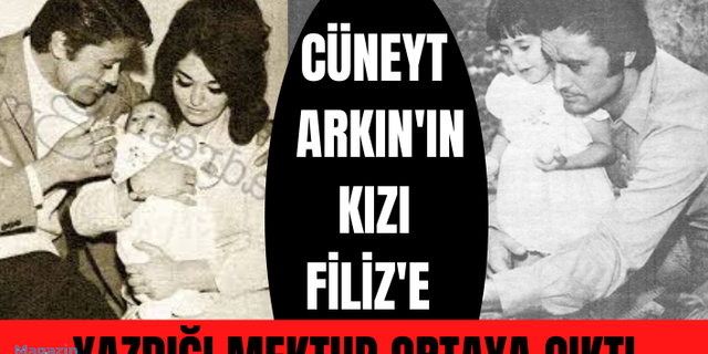 Sır gibi saklıyordu... Cüneyt Arkın'ın kızı Filiz'e yazdığı mektup ortaya çıktı