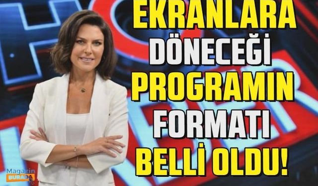 Ece Üner hangi formatla ekranlara dönecek!