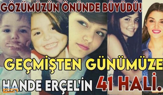 Hande Erçel'in eski hali