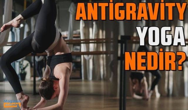 Antigravity yoga nedir? Antigravity yoganın faydaları nelerdir?