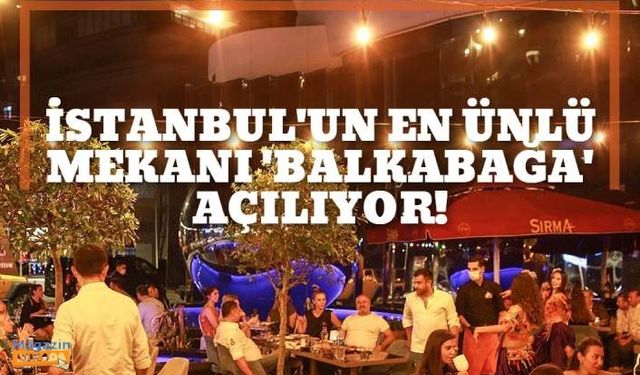 İstanbul'un en ünlü mekanı Balkabağa açılıyor!