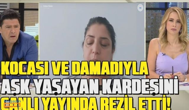 Kocası ve damadıyla aşk yaşayan kardeşini canlı yayında böyle rezil etti!