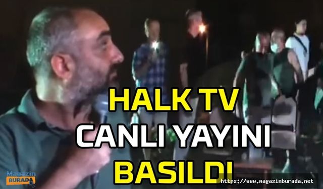 HalkTV'ye canlı yayında saldırı!