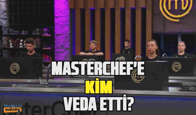 MasterChef'te kim elendi?