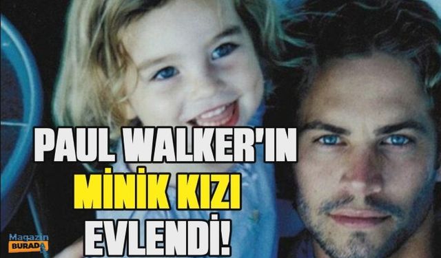 Paul Walker'ın kızı Meadow Rain Walker büyüdü! Ünlü aktörle nişanlandığını duyurdu