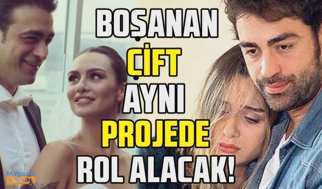 Yıllar önce boşanan Sarp Levendoğlu ve Birce Akalay yeniden aynı projede yer alacak!