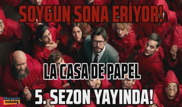 La Casa De Papel 5. sezon yayınlandı! ''Soygun sona eriyor!''