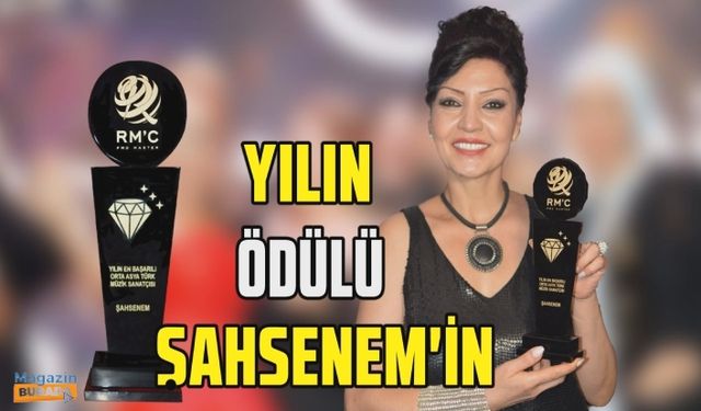 Orta Asya Müziğinin sevilen ismi Şahsenem'e büyük ödül!