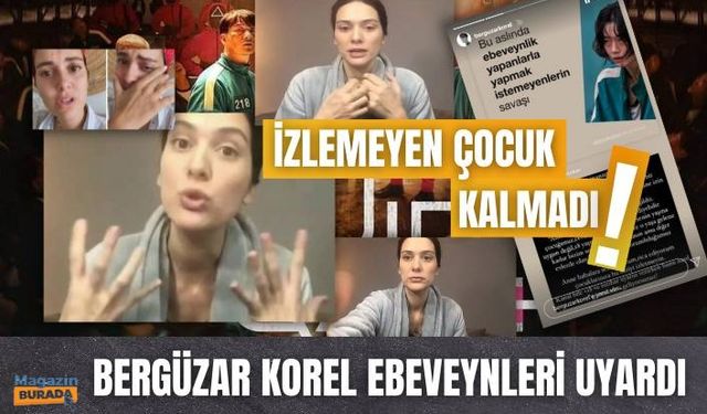 Bergüzar Korel, ebeveynleri uyardı! "Squid Game dizisini çocuklarınıza izletmeyin!"