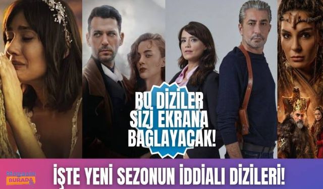 Birbirinden iddialı 6 yeni dizi yayın hayatına başlıyor! Hazır mısınız? Üç Kuruş, Aziz, Destan, Sana Söz, Elbet Bir Gün, El Kızı!