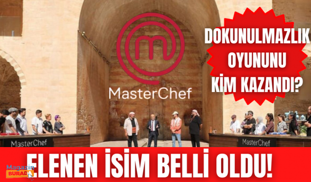 MasterChef'te eleme adayları kimler oldu? Dokunulmazlık oyununu kim kazandı?