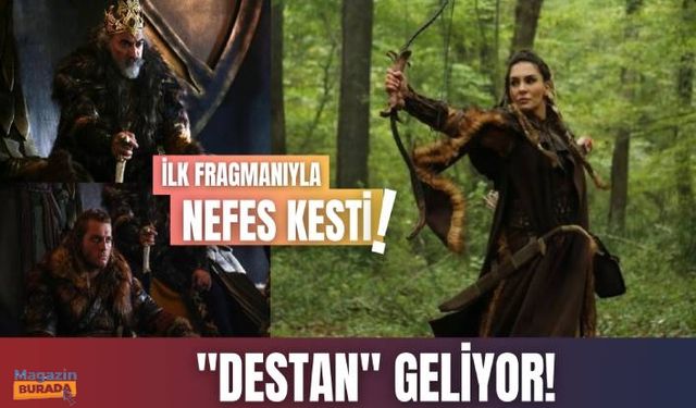 Sezonun iddialı dizisi "Destan" ilk fragmanını yayınladı!