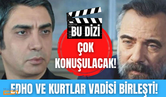 EDHO gitti yerine Kurtlar Vadisi geri geldi!