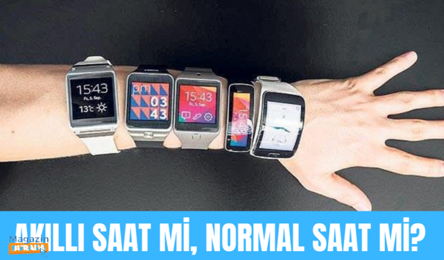 Akıllı saat mi, normal saat mi? | Saat nasıl seçilir?