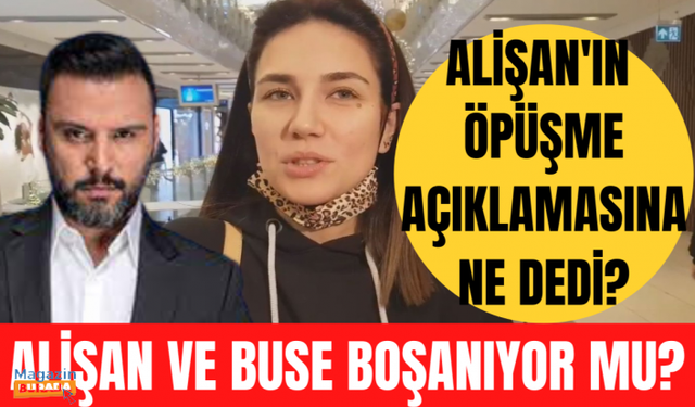 Buse Varol eşi Alişan'ın öpüşme açıklamasına ne yanıt verdi? Buse Varol ve Alişan boşanacak mı?