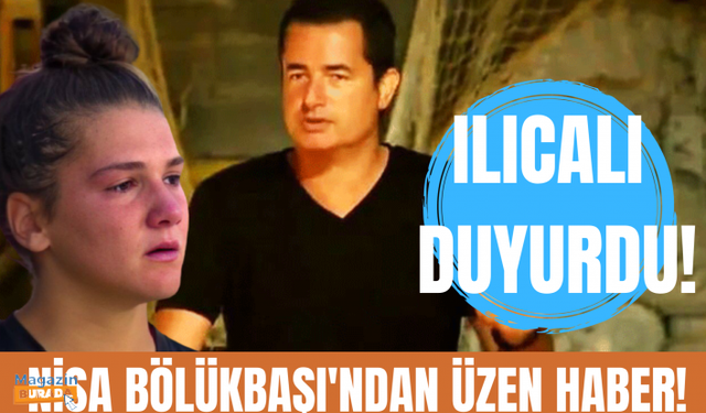 Acun Ilıcalı'dan Nisa Bölükbaşı açıklaması!