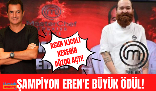 Acun Ilıcalı, MasterChef şampiyonu Eren' iki ödül birden verdi!