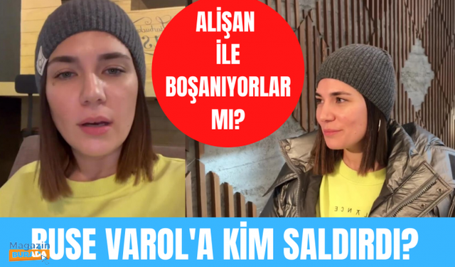 Alişan'ın eşi Buse Varol saldırıya uğradı! Alişan ve Buse Varol boşanıyor mu?