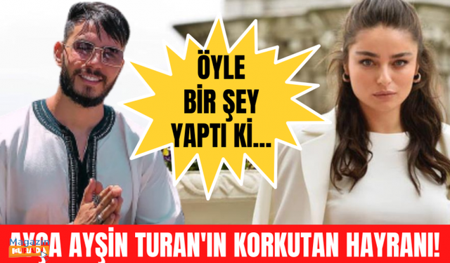 Ayça Ayşin Turan'ın saplantılı hayranından skandal paylaşımlar!