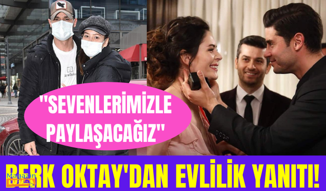 Berk Oktay ve Yıldız Çağrı Atiksoy'dan 'evlilik' cevabı!