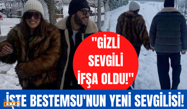 Bestemsu Özdemir'in yeni sevgilisi kim?