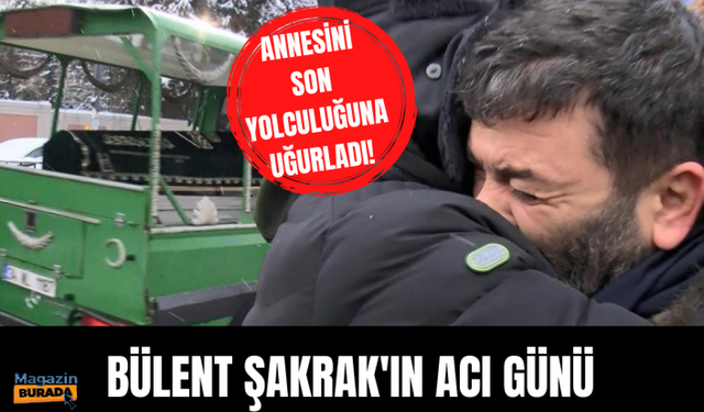 Bülent Şakrak'ın annesi Meral Şakrak  toprağa verildi!