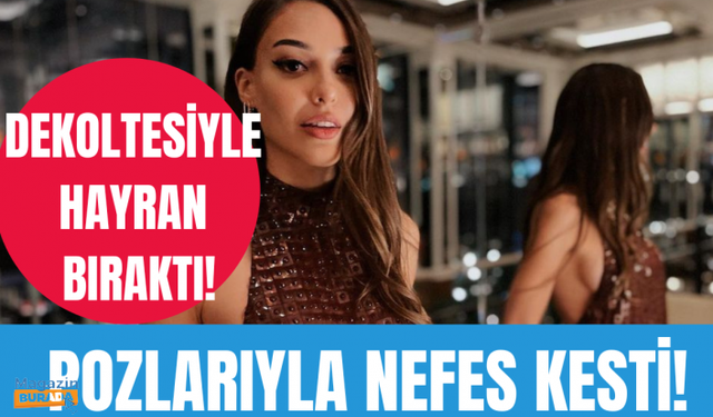 Dilan Çiçek Deniz dekoltesiyle yürek hoplattı!