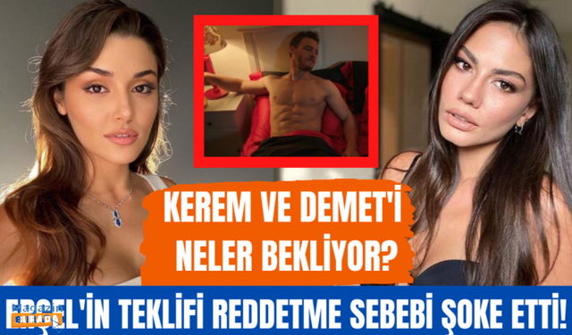 Dizi teklifinin Hande Erçel'den Demet Özdemir'e neden gittiği belli oldu!