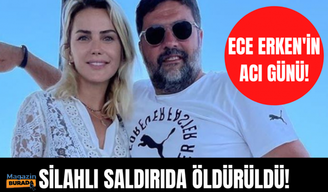 Ece Erken'in eşi, Şafak Mahmutyazıcıoğlu silahlı saldırıda öldürüldü!