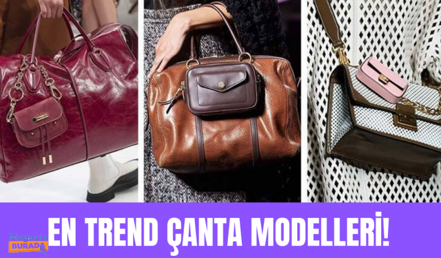 En trend çanta modelleri  | Çantalar nasıl kombinlenir?