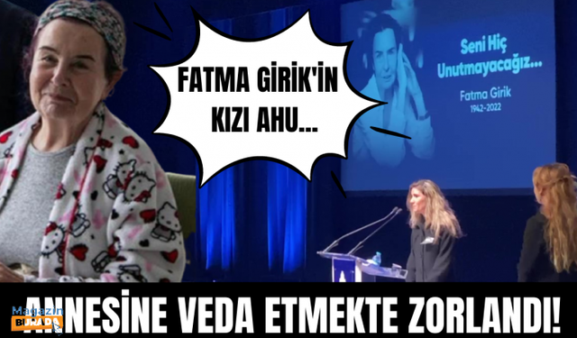 Fatma Girik'in evlatlık kızı Ahu Turanlı'dan annesine veda konuşması!