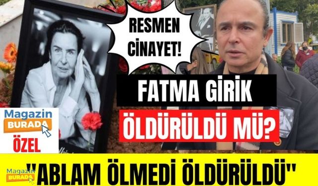 Fatma Girik’in kardeşi Günay Girik’ten bomba iddia: Ablam öldürüldü