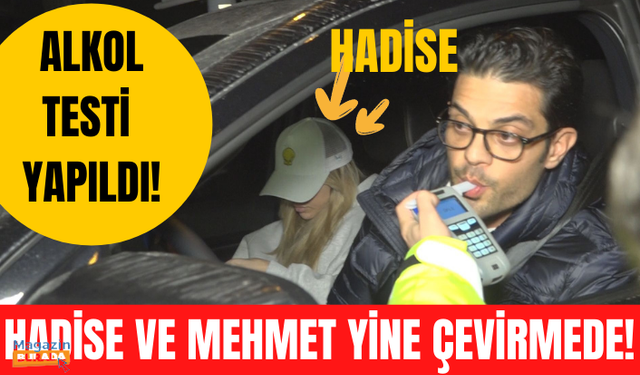 Hadise ve Mehmet Dinçerler yine trafik çevirmesine takıldı! Mehmet Dinçerler alkolmetreye üfledi!