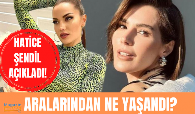 Hatice Şendil'den Fahriye Evcen açıklaması! Aralarında ne yaşandı?