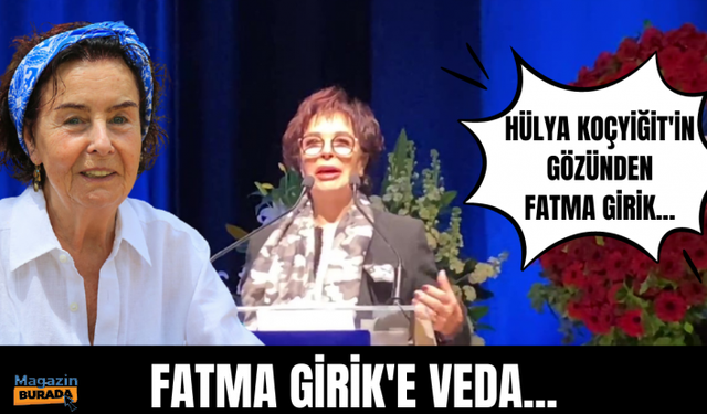 Hülya Koçyiğit'ten Fatma Girik'e veda... Arkadaşı Fatma Girik'i uzun uzun anlattı!