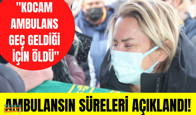 İstanbul İl Sağlık Müdürlüğü'nden Ece Erken'e ambulans yanıtı