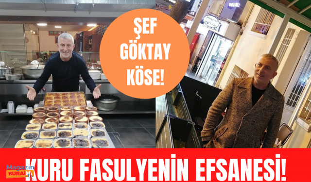 Kuru fasulyenin şefi Göktay Köse ile parmaklarınızı yiyeceksiniz